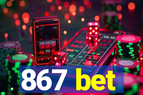 867 bet